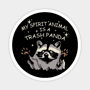 My Spirit Animal Is A Trash Panda Funny Raccoon Magnet